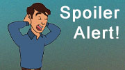 Spoiler Alert!